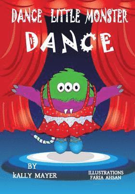 Kally Mayer - Dance Little Monster, Dance!: Kids's Picture Book for Beginner Readers (2-6 yrs), Häftad. Tillgänglighet: Lägg i varukorg