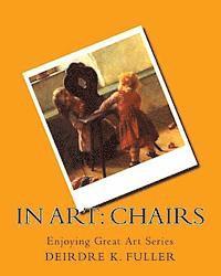 Deirdre K. Fuller - In Art: Chairs, Häftad. Tillgänglighet: Lägg i varukorg