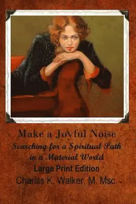Chariss K. Walker - Make a Joyful Noise: Searching for a Spiritual Path in a Material World, Häftad. Tillgänglighet: Lägg i varukorg