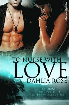Dahlia Rose - To Nurse With Love, Häftad. Tillgänglighet: Lägg i varukorg