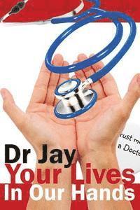 Jay - Your Lives In Our Hands: Based on true stories from a retired hospital doctor, Häftad. Tillgänglighet: Lägg i varukorg