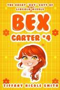 Bex Carter 4: The Great 'BOY'cott of Lincoln Middle: The Bex Carter Series