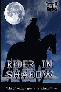 Troy D. Smith - Rider in Shadow: Tales of Horror, Suspense, and Science Fiction, Häftad