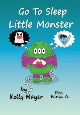 Kally Mayer - Go to Sleep Little Monster!: Children's Bedtime Illustrated Storybook (Beginner Readers ages 2-6), Häftad. Tillgänglighet: Lägg i varukorg