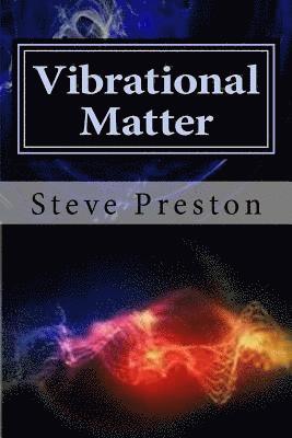 Steve Preston - Vibrational Matter, Häftad. Tillgänglighet: Lägg i varukorg