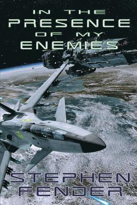 Stephen a. Fender - In The Presence Of My Enemies, Häftad. Tillgänglighet: Lägg i varukorg