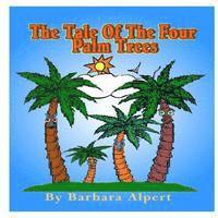 Barbara Alpert - The Tale of The Four Palm Trees, Häftad