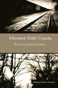 Haunted Estill County: The Young Audience Edition