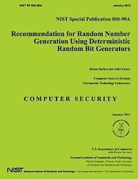 John Kelsey, Elaine Barker - Recommendation for Random Number Generation Using Deterministic Random Bit Generators, Häftad