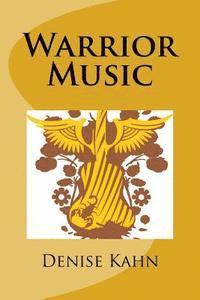 Denise Kahn - Warrior Music, Häftad. Tillgänglighet: Lägg i varukorg