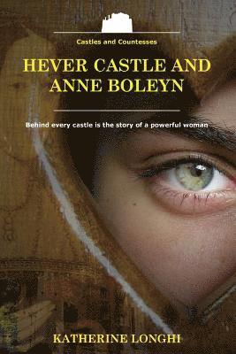Katherine Longhi - Hever Castle and Anne Boleyn, Häftad. Tillgänglighet: Lägg i varukorg