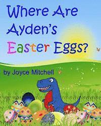Joyce Mitchell - Where Are Ayden's Easter Eggs?, Häftad. Tillgänglighet: Lägg i varukorg