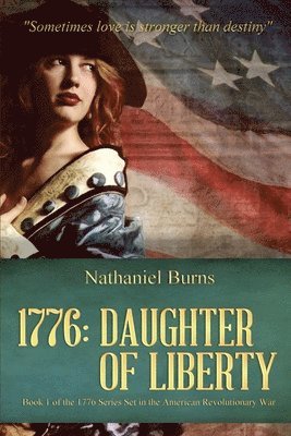 Nathaniel Burns - 1776 - Daughter of Liberty: Book 1 of the 1776 Series Set during the American Revolutionary War, Häftad. Tillgänglighet: Lägg i varukorg