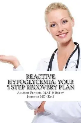 Allison Francis Mat, Betty Johnson - Reactive Hypoglycemia, Häftad. Tillgänglighet: Tillfälligt slut
