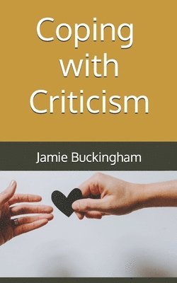 Jamie Buckingham, Bruce Buckingham - Coping with Criticism, Häftad