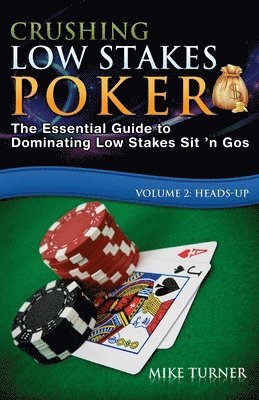 Mike Turner - Crushing Low Stakes Poker, Häftad