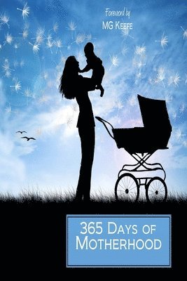 Mg Keefe - 365 Days of Motherhood: Inspirational Quotes for Moms, Häftad. Tillgänglighet: Lägg i varukorg