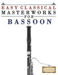 Easy Classical Masterworks - Easy Classical Masterworks for Bassoon: Music of Bach, Beethoven, Brahms, Handel, Haydn, Mozart, Schubert, Tchaikovsky, Vivaldi and Wagner, Häftad. Tillgänglighet: Lägg i varukorg
