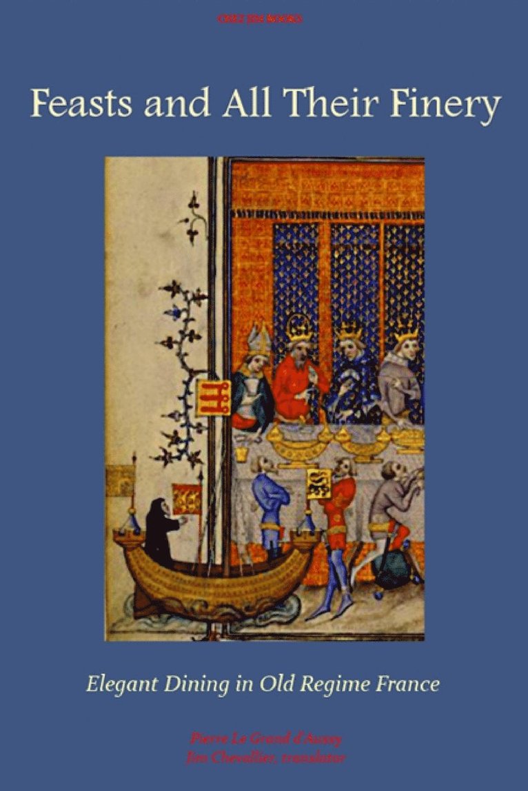 Jim Chevallier, Pierre Jean-Baptiste Le Grand D'Aussy - Feasts and All Their Finery, Häftad. Tillgänglighet: Lägg i varukorg