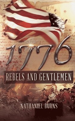 Nathaniel Burns - 1776 - Rebels and Gentlemen, Häftad. Tillgänglighet: Lägg i varukorg