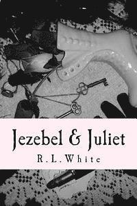 R. L. White - Jezebel & Juliet, Häftad. Tillgänglighet: Lägg i varukorg