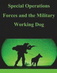 United States Army Command and General S - Special Operations Forces and the Military Working Dog, Häftad