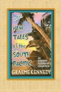 Graeme Kennedy, Judith Sansweet - More New Tales of the South Pacific: An expanded illustrated collection, Häftad. Tillgänglighet: Lägg i varukorg