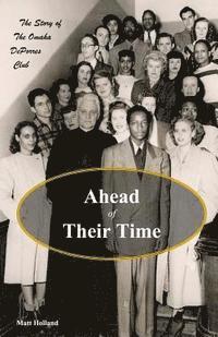 Matt Holland - Ahead of Their Time: The Story of the Omaha DePorres Club, Häftad