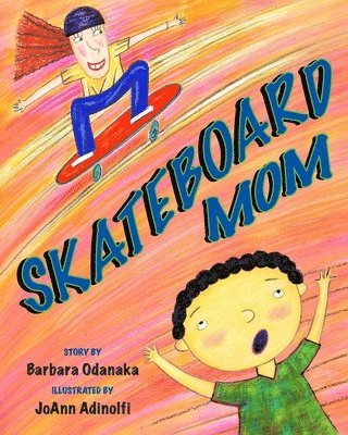 Barbara Odanaka - Skateboard Mom, Häftad. Tillgänglighet: Lägg i varukorg