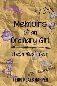 Elle Klass, Diane Bixler - Memoirs of an Ordinary Girl: Fresh-meat Year, Häftad