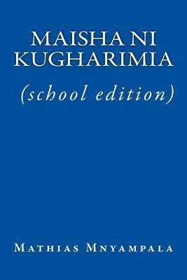 Mathias E. Mnyampala, Dr Mathieu Roy - Maisha Ni Kugharimia (School Edition), Häftad. Tillgänglighet: Lägg i varukorg