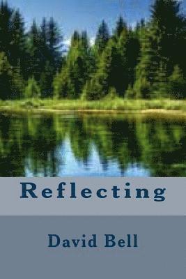 Tony David Bell, David Dominic Bell - Reflecting, Häftad. Tillgänglighet: Lägg i varukorg