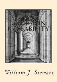 William J. Stewart - A First Course in Probability, Häftad. Tillgänglighet: Lägg i varukorg