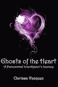 Clarissa Vazquez - Ghosts of the Heart: A Paranormal Investigator's Journey, Häftad. Tillgänglighet: Lägg i varukorg