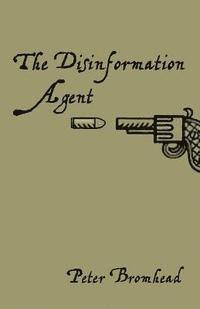 Peter Bromhead - The Disinformation Agent, Häftad