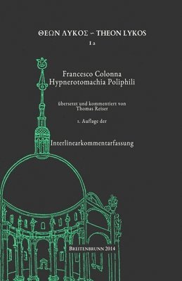 Thomas Reiser, Uta Schedler - Francesco Colonna: Hypnerotomachia Poliphili: Interlinearkommentarfassung, Häftad