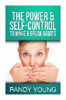 Randy Young - The Power & Self-Control To Make & Break Habits, Häftad. Tillgänglighet: Lägg i varukorg