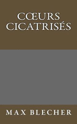 Max Blecher - Coeurs cicatrisés, Häftad