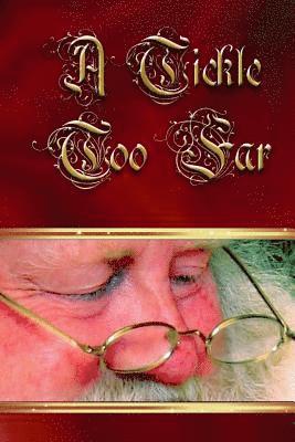 Santa Claus - A Tickle Too Far: See children and parents through Santa's eyes as he tries to make each visit special for the children., Häftad. Tillgänglighet: Lägg i varukorg