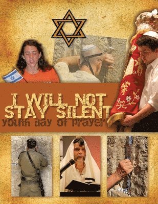 Becky Fischer - I Will Not Stay Silent: (Youth Day of Prayer for Israel), Häftad