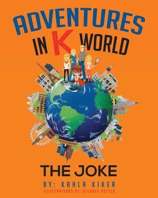 Kahla Kiker - Adventures in K World: The Joke, Häftad. Tillgänglighet: Lägg i varukorg