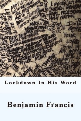 Benjamin Francis - Lockdown In His Word, Häftad