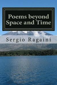Sergio Ragaini - Poems beyond Space and Time: Art may overcome Space and Time, allowing everything to dwell in the Here and the Now, Häftad. Tillgänglighet: Lägg i varukorg