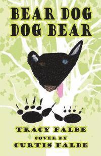 Tracy Falbe - Bear Dog Dog Bear, Häftad. Tillgänglighet: Lägg i varukorg