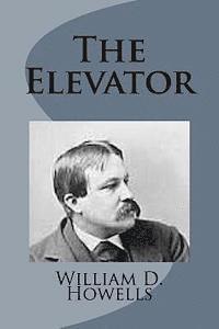 William D. Howells - The Elevator, Häftad