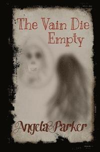 C. W. Parker, Sharon Watson - The Vain Die Empty, Häftad. Tillgänglighet: Lägg i varukorg