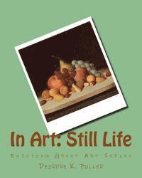 Deirdre K. Fuller - In Art: Still Life, Häftad. Tillgänglighet: Lägg i varukorg