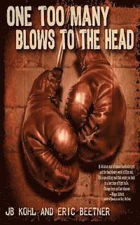 Jb Kohl, Eric Beetner - One Too Many Blows To The Head, Häftad. Tillgänglighet: Lägg i varukorg