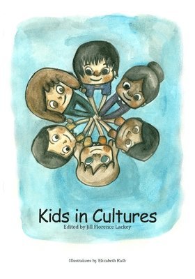 Jill Florence Lackey - Kids in Cultures, Häftad. Tillgänglighet: Lägg i varukorg