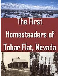U. S. Department of Interior - The First Homesteaders of Tobar Flat, Nevada, Häftad